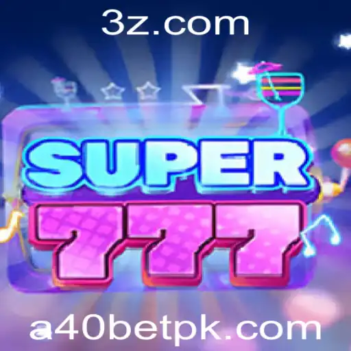 Descubra Super777: O Emocionante Jogo de Apostas A40 Bet